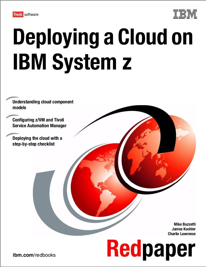 Describes how to build a cloud using TSAM and Linux on System z. Focuses on Infrastructure as a Service.