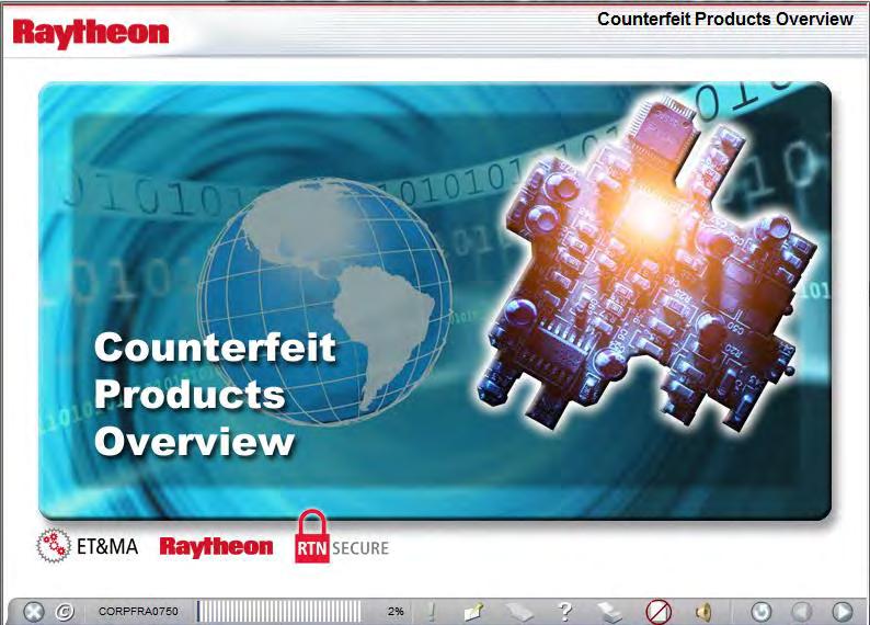 Training Resources Counterfeit Products Overview Available on Raytheon Web Site under Supplier Connections Course Objectives Define counterfeit