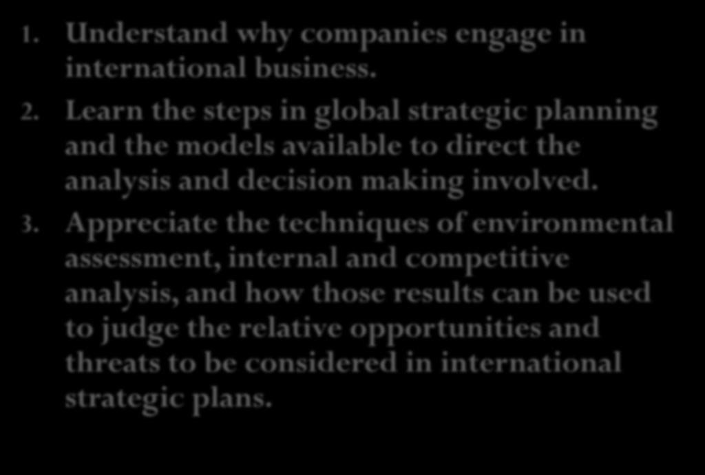 Chapter Learning Goals 1. Understand why companies engage in international business. 2.