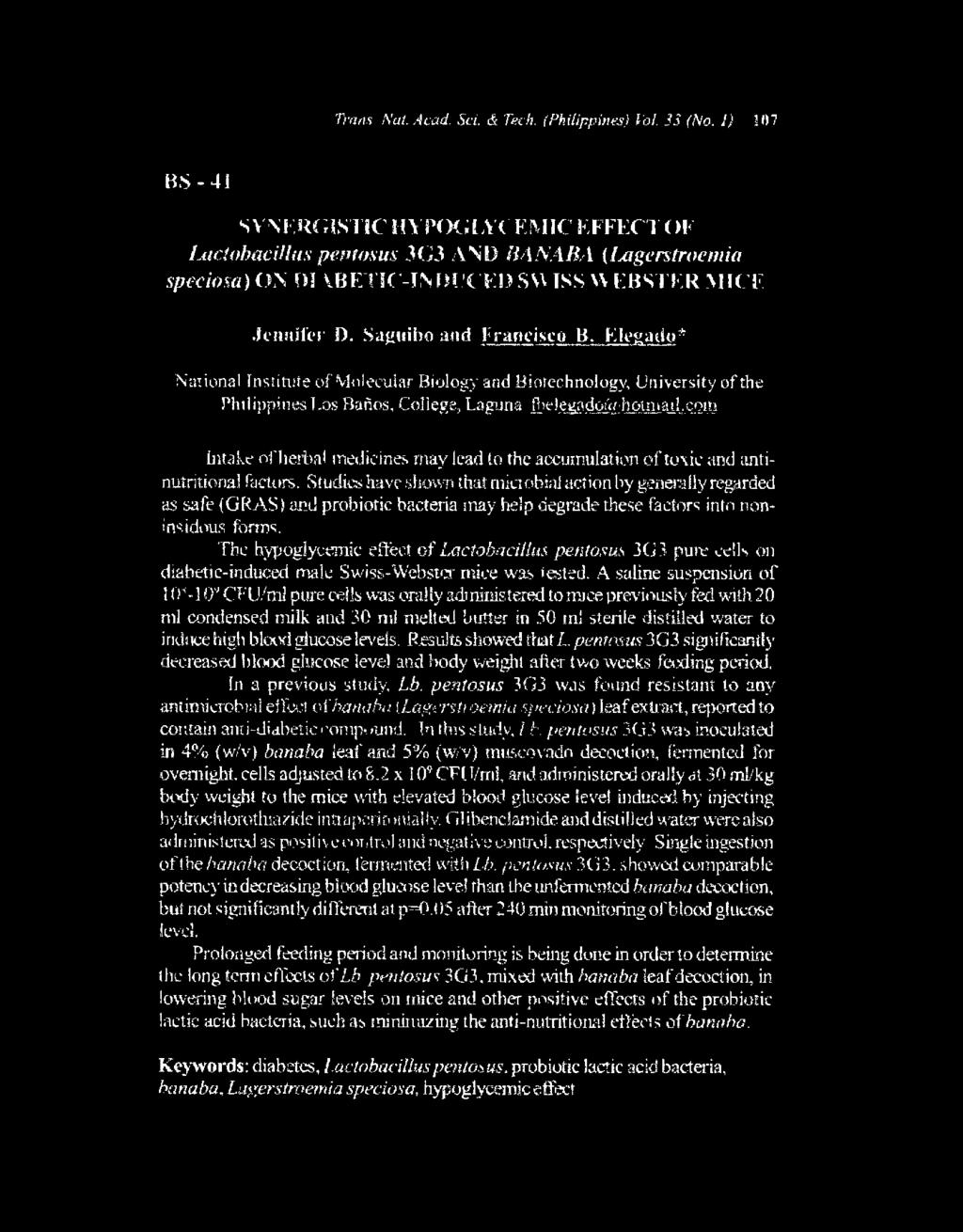 Trrir1s /\'ul. Acad. Sci. & Tedi. (Philippines) Vol. 33 (No. J) 107 BS -41 SYNF.RGlSllC HYPOGLYCE!VUC Ji:FFECT OF Lt1ctohacillus pemo.rns JGJ AND BA.NARl l (l.agerstroemia speciosa) ON D!