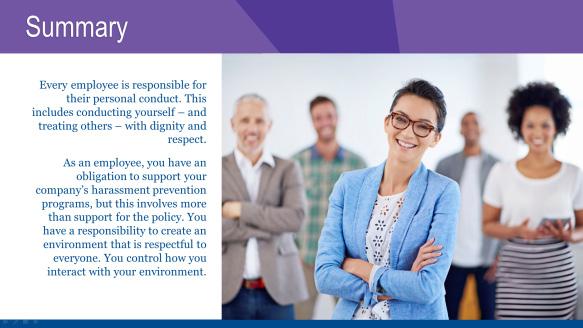 SUMMARY Every employee is responsible for their personal conduct. This includes conducting yourself and treating others with dignity and respect.