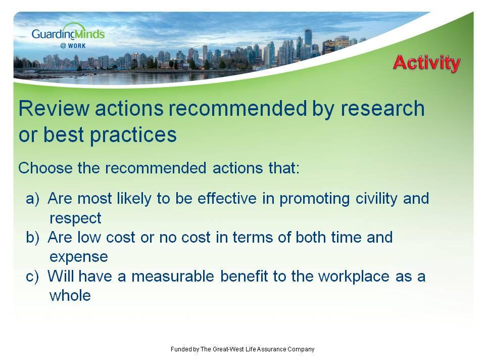 Civility & Respect Slide # 5 Review the recommended actions in the GM@W Suggested Responses document or choose those that you wish to share with the group as possibilities.