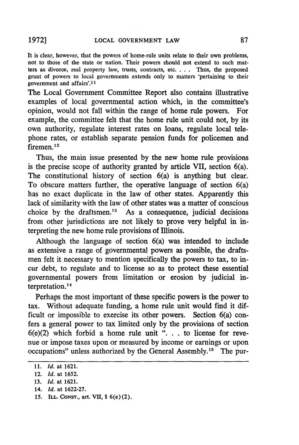 1972] LOCAL GOVERNMENT LAW It is clear, however, that the powers of home-rule units relate to their own problems, not to those of the state or nation.