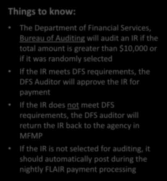 approve the IR for payment If the IR does not meet DFS requirements, the DFS auditor will return the IR back to the