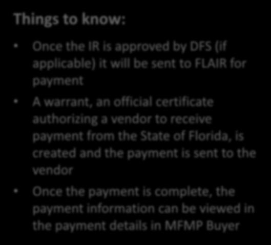 payment from the State of Florida, is created and the payment is sent to the vendor Once