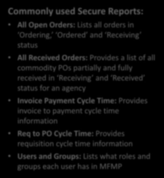Secure Reports Commonly used Secure Reports: All Open Orders: Lists all orders in Ordering, Ordered and Receiving status All Received Orders: Provides a list of all commodity POs partially and fully