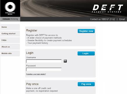 How to make a payment with options (registration required) Go to deft.com.au and enter your username and password on the home page and select Login.