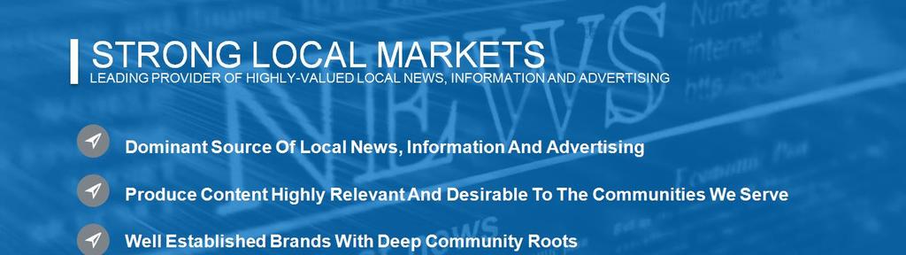 Most Lee markets are midsize, regional hubs where our digital and print media are the dominant sources of local news, information and advertising with very little, if any, print competition.