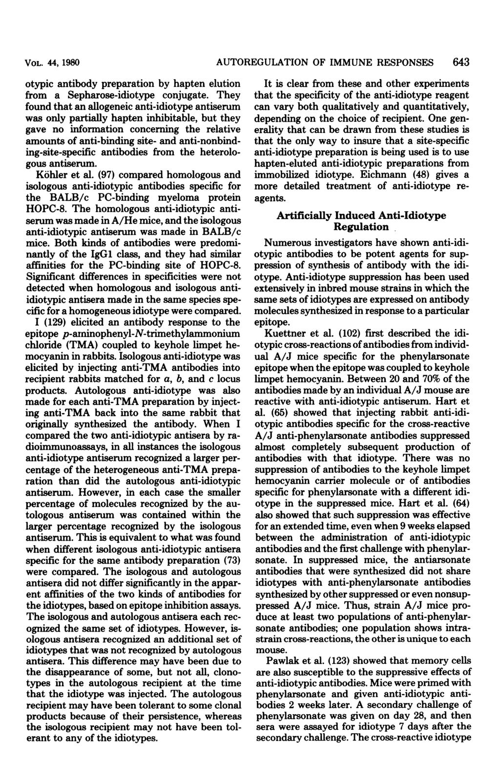 VOL. 44, 1980 otypic antibody preparation by hapten elution from a Sepharose-idiotype conjugate.