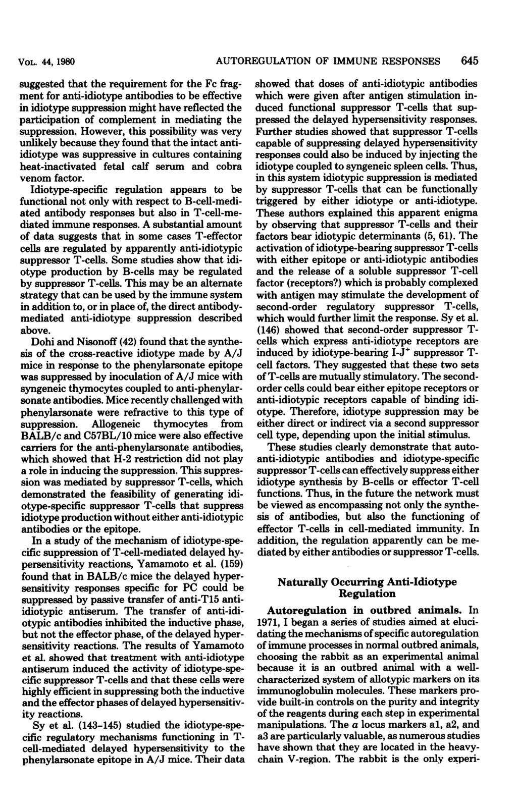 VOL. 44, 1980 suggested that the requirement for the Fc fragment for anti-idiotype antibodies to be effective in idiotype suppression might have reflected the participation of complement in mediating
