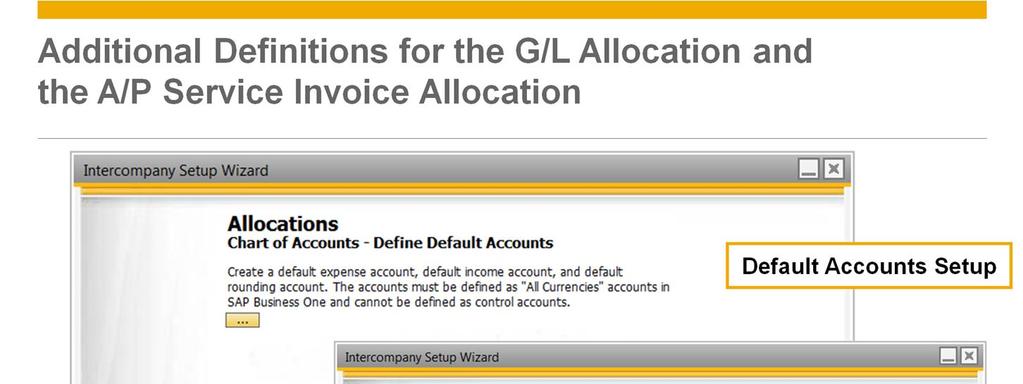 Step 10 of the Intercompany Set up Wizard in each branch guides the users through the definition of default expense income and rounding accounts.