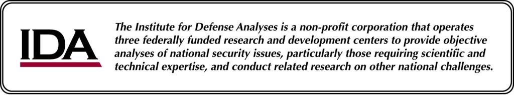 About This Publication This work was conducted by the Institute for Defense Analyses (IDA) under contract HQ0034-14-D-0001, Task DE-6-3405, Fostering Proactive Diminishing Manufacturing Sources and