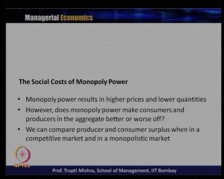 (Refer Slide Time: 08:52) Then, we will move to the next topic; the social cost of monopoly power.