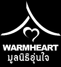 CONTACT INFORMATION WARM HEART FOUNDATION info@warmheartonline.org www.warmheartfoundation.org Warm Heart Foundation (CM 273) 61 M.8 T.Maepang A.