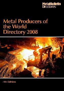 Offices in: New York, Tokyo, Pittsburgh, Sydney, Singapore, Shanghai URGENT RESPONSE REQUESTED METAL PRODUCERS OF THE WORLD 2008 Fourth Edition We are currently preparing the fourth edition of our