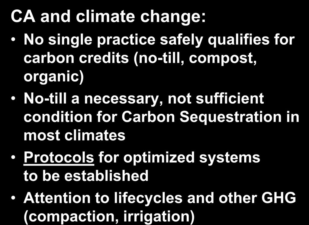 mitigation strategies CA and climate change: No single practice safely qualifies for carbon credits (no-till, compost, organic) No-till a necessary, not sufficient