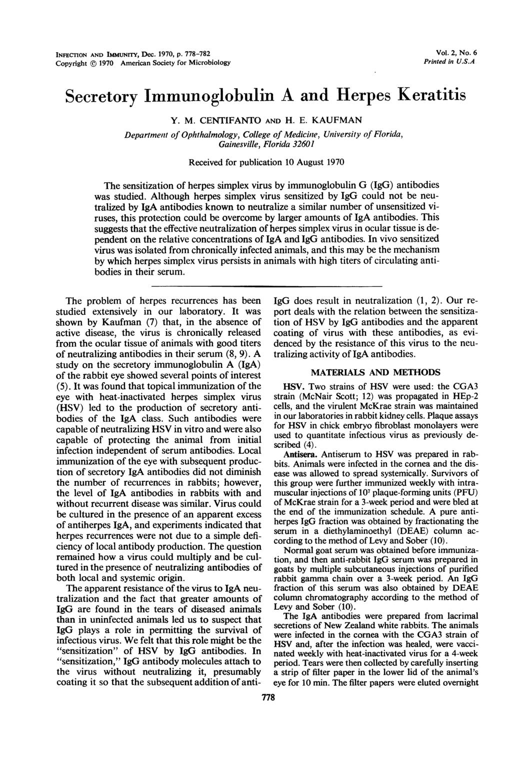 INFECTION AND IMMuNrnr, Dec. 1970, p. 778-782 Copyright 1970 American Society for Microbiology Vol. 2, No. 6 Printed in U.S.A Secretory Immunoglobulin A and Herpes Keratitis Y. M. CENTIFANTO AND H. E.