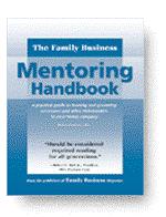 Family Business Magazine s The Family Business Mentoring Handbook Article by Dean R. Fowler, Ph.D. CMC 2004 by Dean Fowler Associates, Inc. All Rights Reserved.