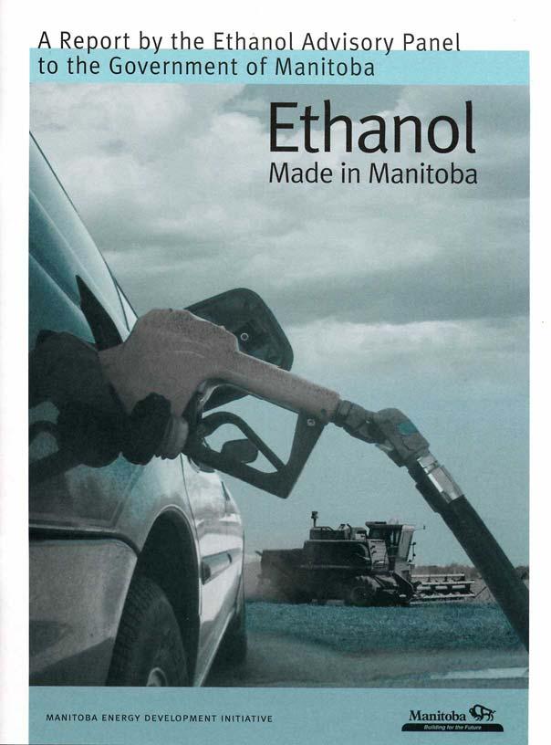 Ethanol - Current Status Near-term opportunity: Economic and environmental benefits for Manitoba Potential for 140 to 160 million Litre annual domestic production for Manitoba: