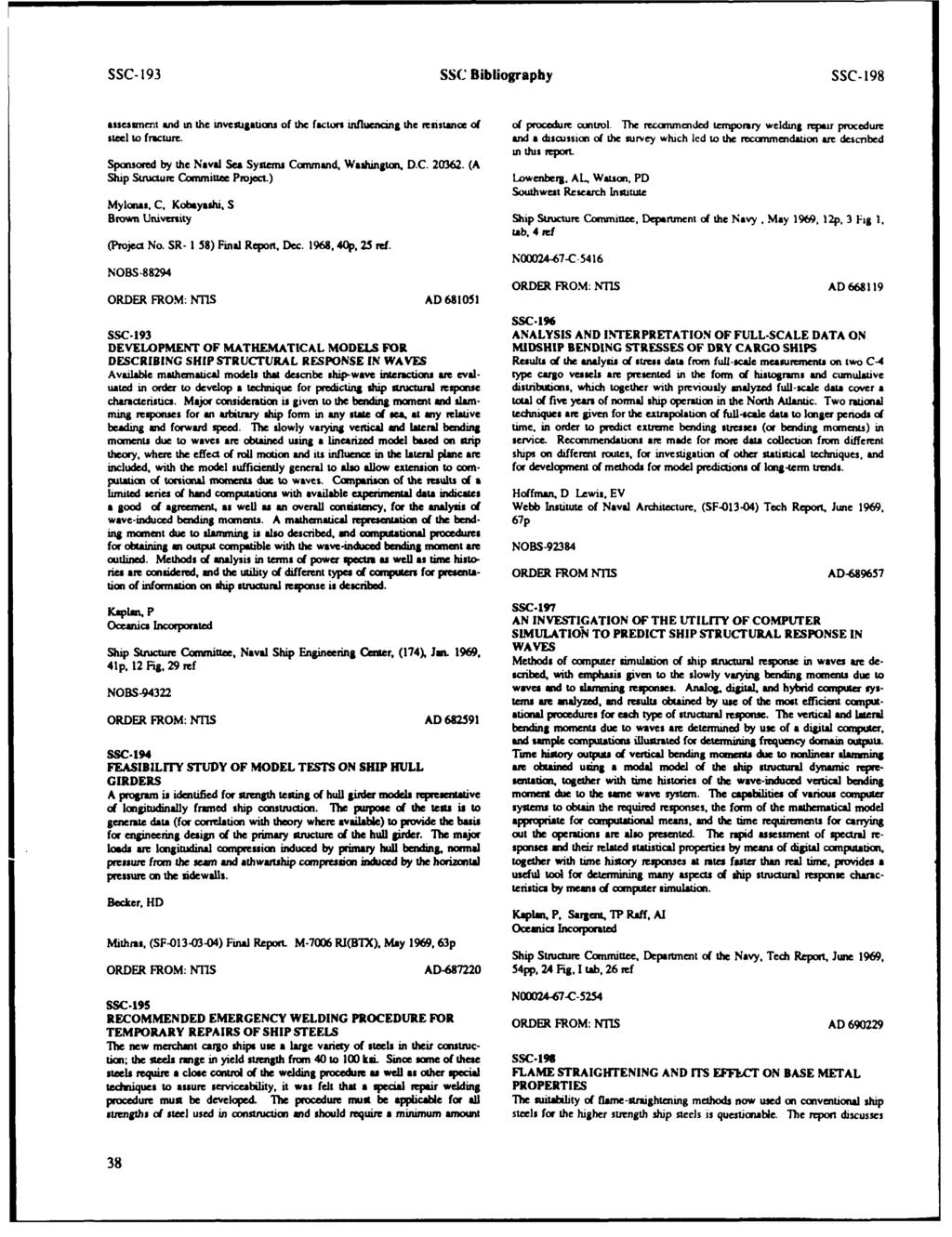 SSC- 193 SSC Bibliograpby SSC- 198 assessrnemt and in the investgations of the factors influenang the resistance of steel to fracture, Sponsord by the Naval Sea Systems Command, Washington. D.C. 20362.