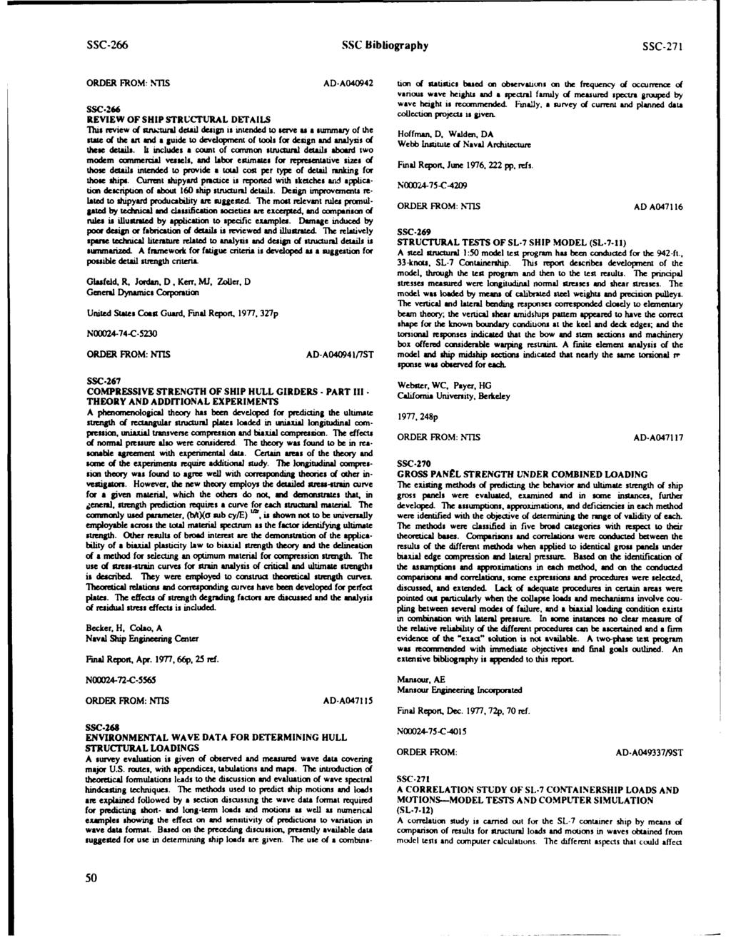 SSC-266 SSC Bibliography SSC-271 ORDER FROM: NTIS AD-A040942 tion of statistics based on observations on the frequency of occurrence of various wave heights and a spectral family of measured spectr