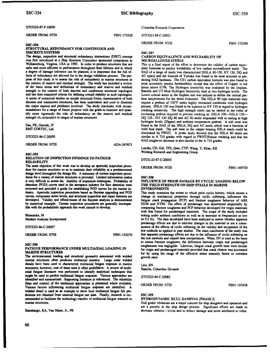 SSC-354 SSC Bibliography SSC-359 DTCG23-87-F-10030 Columbia Research Corporation ORDER FROM: NTIS PB91-173328 DTCG23-88-C-20021 SSC-354 ORDER FROM: NIS PB91-153288 STRUCTURAL REDUNDANCY FOR