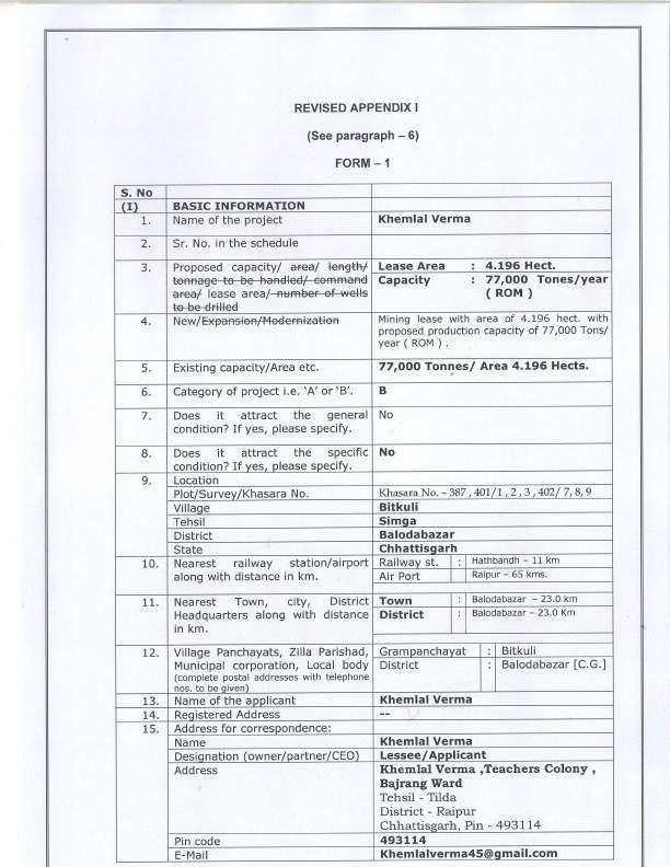 REVISED APPENDIX I (See paragraph - 6) FORM - 1 S. (r) BASIC INFORMATION 1. Name of the project Khemlal Verma 2.. in the schedule 3. Proposed capacity/ area/ leng+h/ Lease Area = Capacity = 4.!96 Hect.