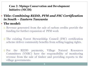 They also have to have the approved REDD by-law and there must be no conflicts at the village level. This is actually the model of the first case they are using.