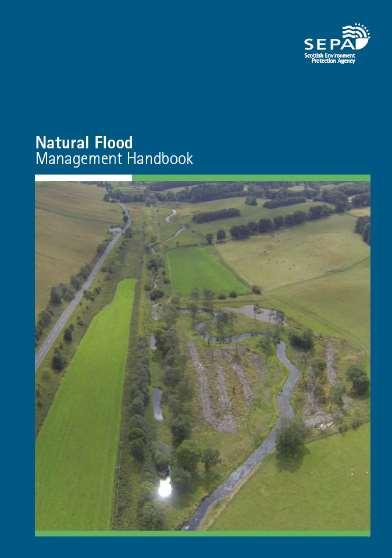 SEPA s NFM handbook SEPA s NFM handbook recognises woodland creation as one of the main NFM measures riparian woodlands, floodplain woodlands and catchment woodlands.