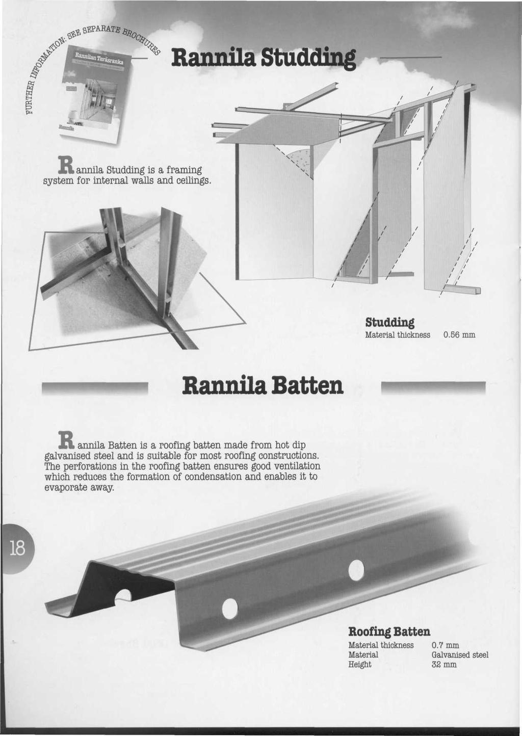Rannila Studding. annila Studding is a framing system for internal walls and ceilings. Studding Material thickness 0.