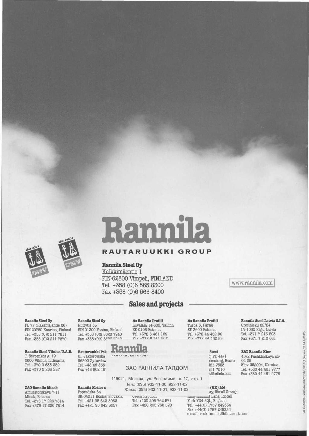 Raimila RAUTARUUKKI GROUP Rannila Steel Oy Kalkklmaentie 1 РШ-62800 VimpeU, ПЖШГО Tel. +358 (0)6 565 8300 Fax +358 (0)6 565 8400 Sales and projects www.rannlla.