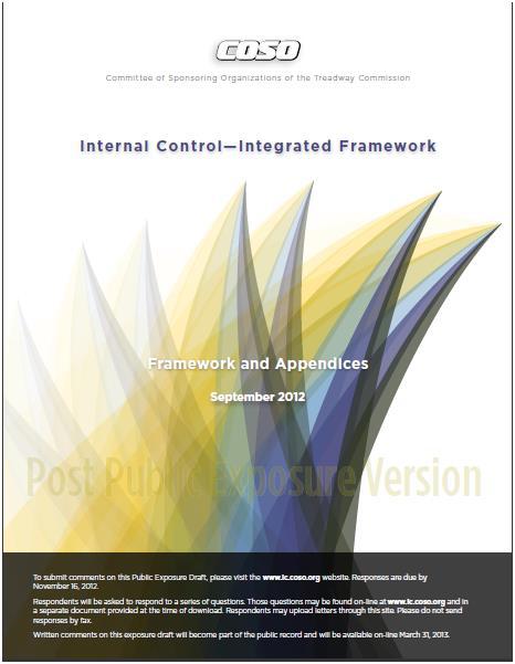 Introduction to COSO 2013 Updated Internal Control Integrated Framework (2013 Framework) issued on May 14, 2013 Companion documents: Internal Control Integrated Framework: Executive Summary