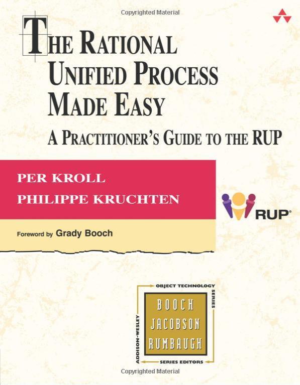 References Textbook: The Rational Unified Process Made Easy A Practitioner s Guide to the RUP - Per Kroll, Philippe