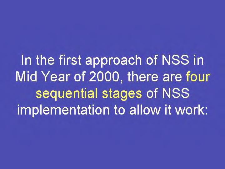maintaining watershed functions and conservation As initially conceived in 2000, there are 4 components of the NSS that need