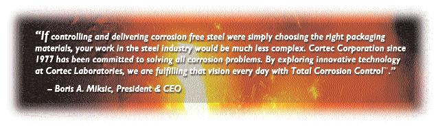 STOP CORROSION NOT PRODUCTION! Cortec s Total Corrosion Control keeps you running from start to finish.