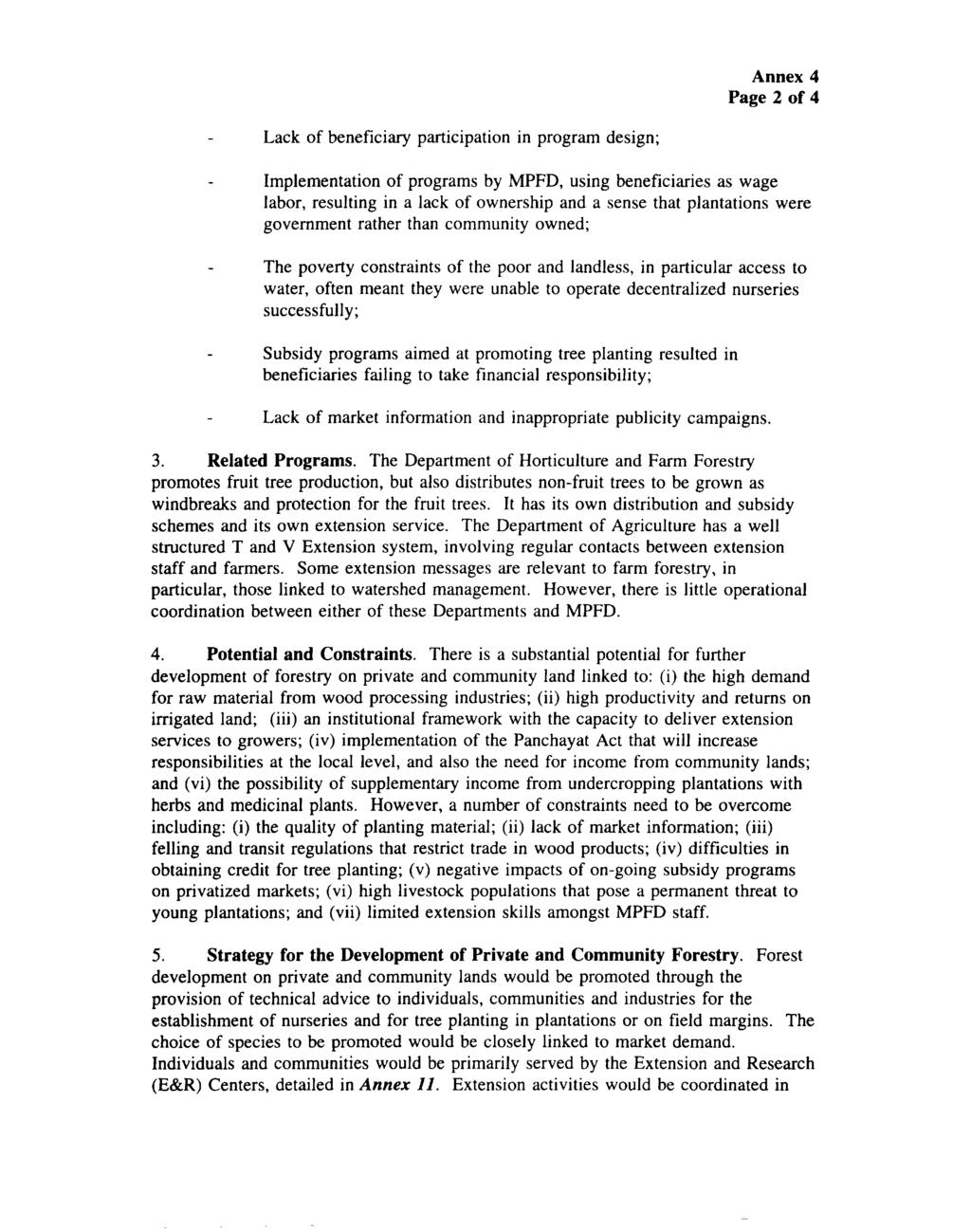 Annex 4 Page 2 of 4 Lack of beneficiary participation in program design; Implementation of programs by MPFD, using beneficiaries as wage labor, resulting in a lack of ownership and a sense that