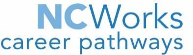 Jul2015 NCWorks Career Pathways Application Guidelines STEP 1: STEP 2: STEP 3: Local or regional partners create a career pathway that adheres to the criteria approved by the NCWorks Commission.
