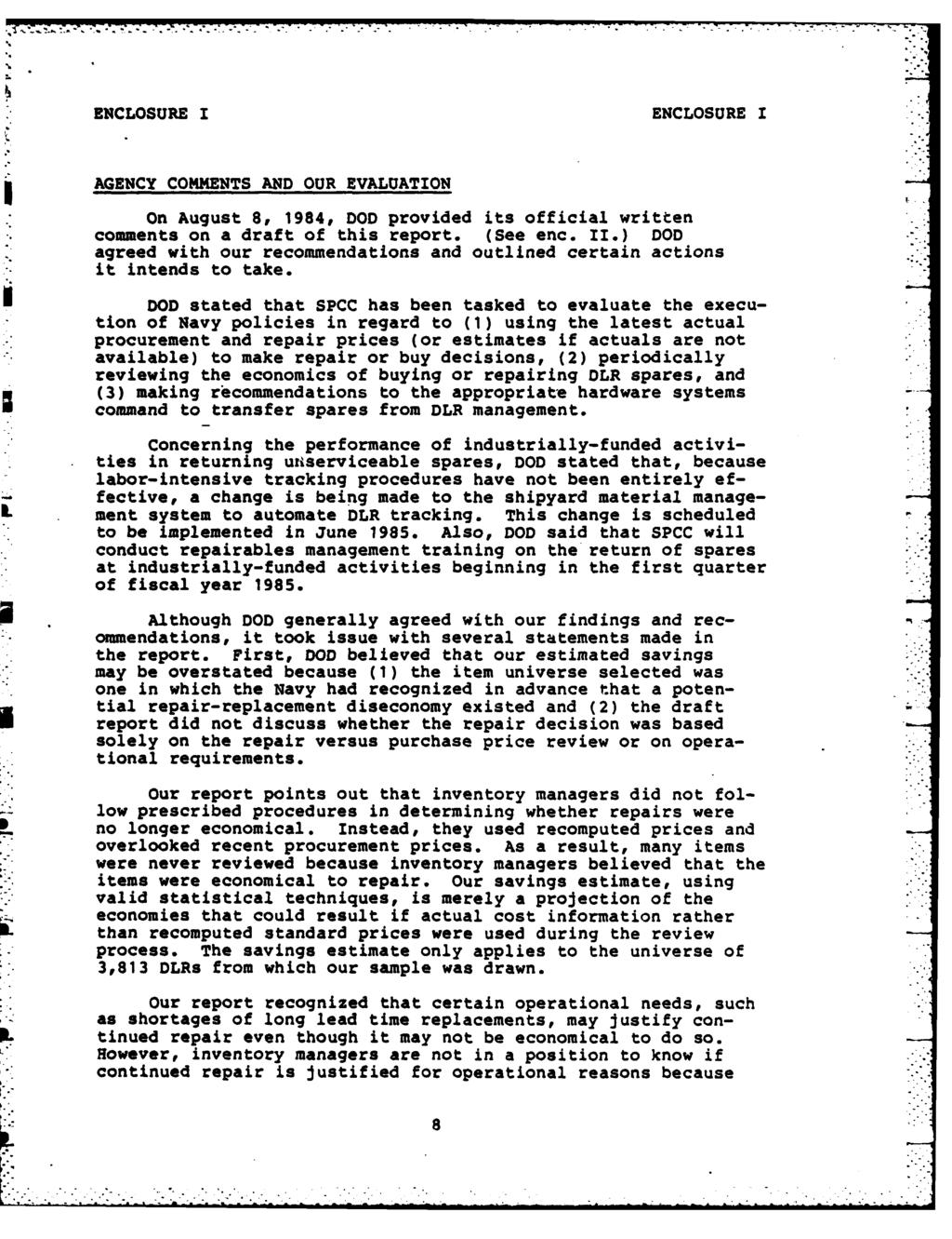 ENCLOSURE I ENCLOSURE I AGENCY COMMENTS AND OUR EVALUATION On August 8, 1984, DOD provided its official written comments on a draft of this report. (See enc. II.