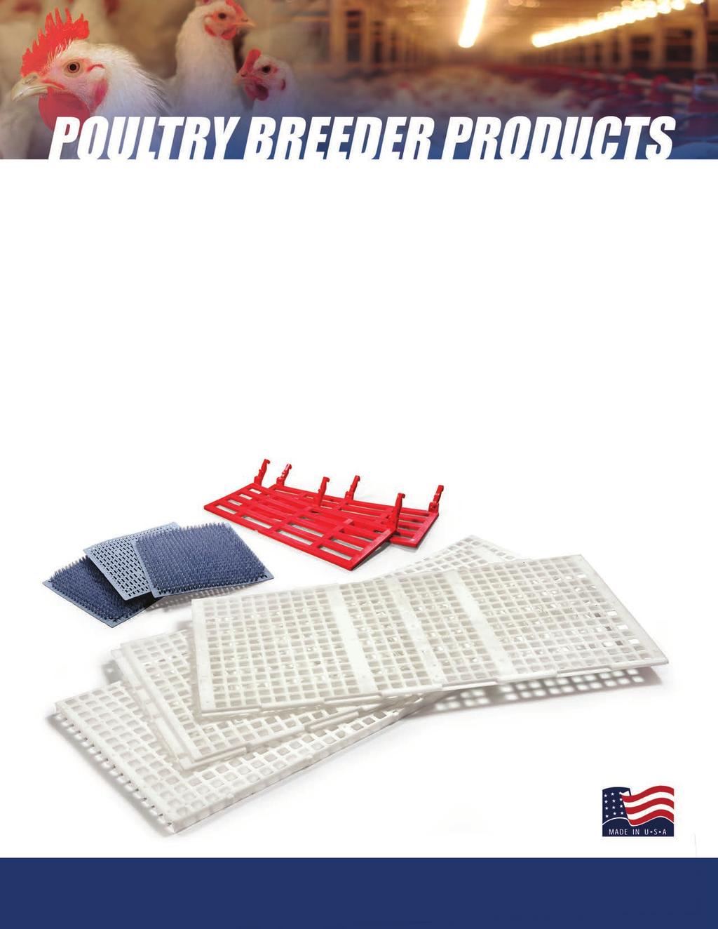 POULTRY BREEDER PRODUCTS Southwest Agri-Plastics offers a comprehensive line of plastic Poultry Breeder products. Our plastic slats, nest pad, and ramp are designed to out-perform the competition.