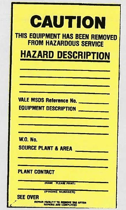 Appendix II: The service tag (front of tag) Describe the hazards based on the area of the process where the equipment is in service. Reference MSDS/SDS Vale Reference No.