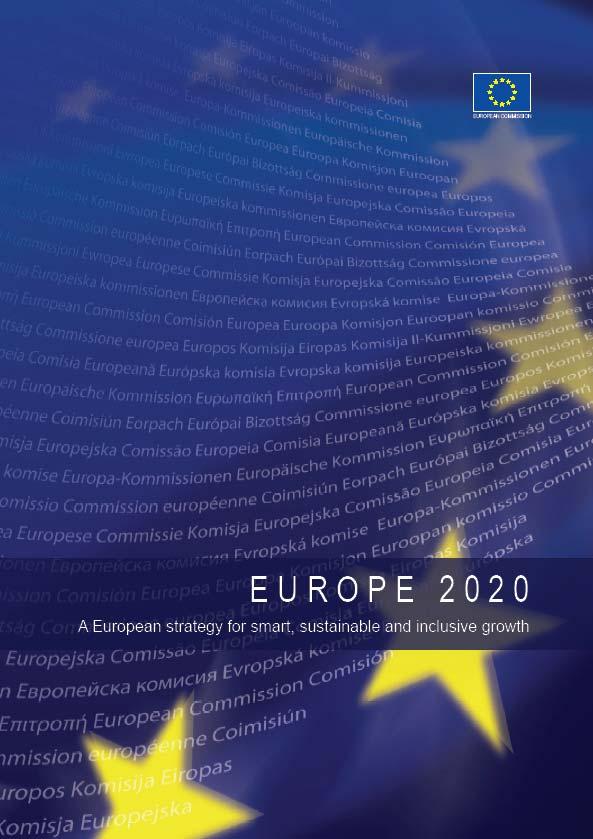 EUROPE 2020 (3 March 2010: EC Communication) (17 June 2010: EU Council adoption) Three mutually reinforcing priorities: 1. Smart growth: developing an economy based on knowledge and innovation 2.
