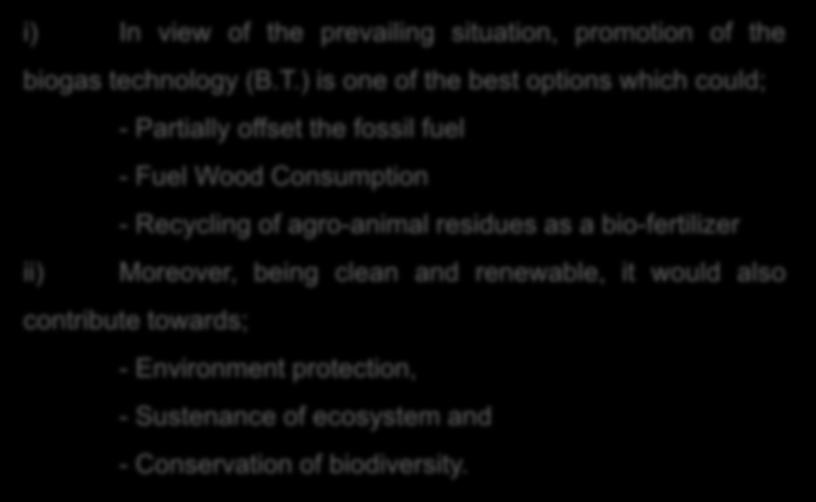 16. Options for Future And Way Forward i) In view of the prevailing situation, promotion of the biogas technology (B.T.