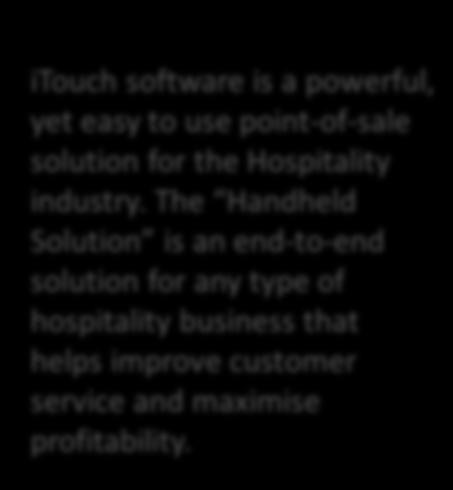 powerful, yet easy to use point-of-sale solution for the Hospitality industry.