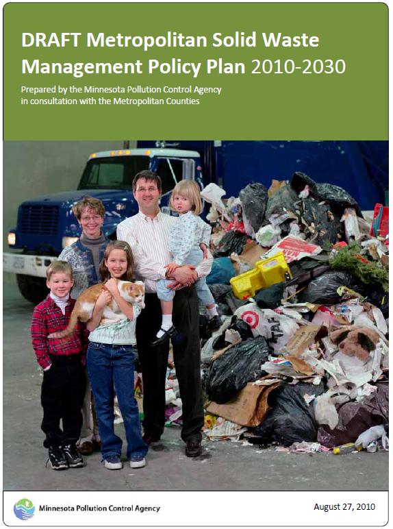 Upcoming Issues MPCA DRAFT Metropolitan Solid Waste Management Policy Plan 2010 2030 Draft plan is available on the MPCA s website.