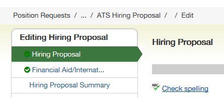 To Begin a New Hiring Proposal: The Hiring Proposal is where the Hiring Authority along with the Budget, Financial-Aid and International Education Office will be involved with endorsing and verifying