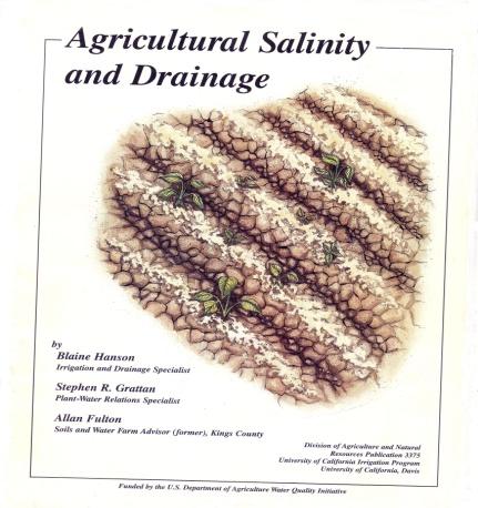 Agricultural Salinity & Drainage Hanson, Grattan & Fulton (2006). Ag & Natural Resources (ANR), Univ. California.