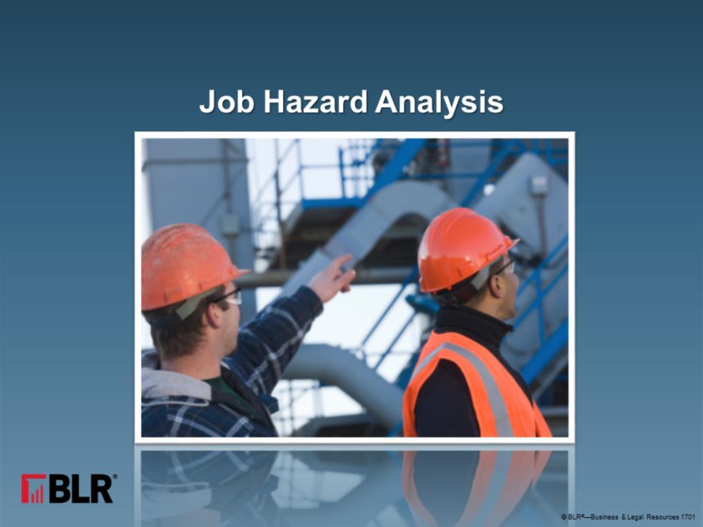 Today we re going to talk about job hazard analysis. Job hazard analysis, or JHA as it s often called, is an essential part of our safety program.