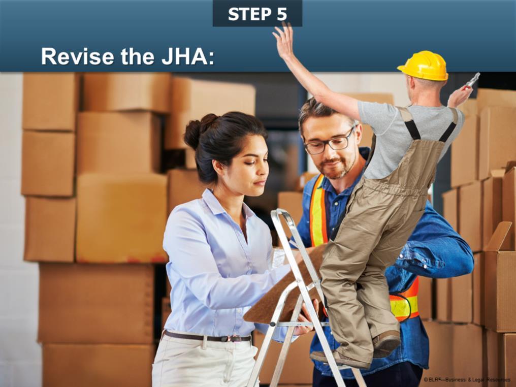The last step in the hazard analysis process is to review and revise a JHA any time one of the items listed on the screen occurs.
