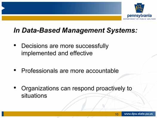In addition, management decisions made through data collection and analysis: Will be more successfully implemented and effective Will