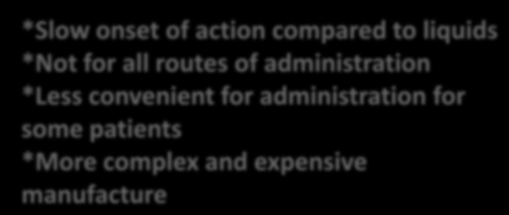 routes of administration *Less convenient for